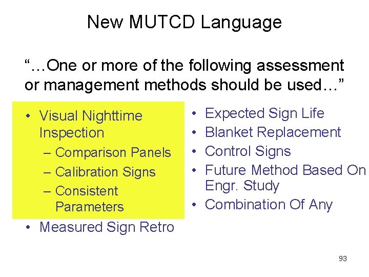 New MUTCD Language “…One or more of the following assessment or management methods should