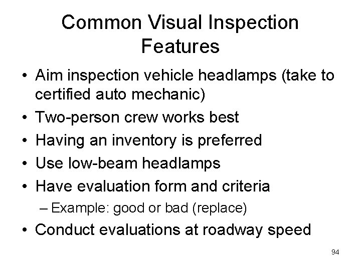 Common Visual Inspection Features • Aim inspection vehicle headlamps (take to certified auto mechanic)