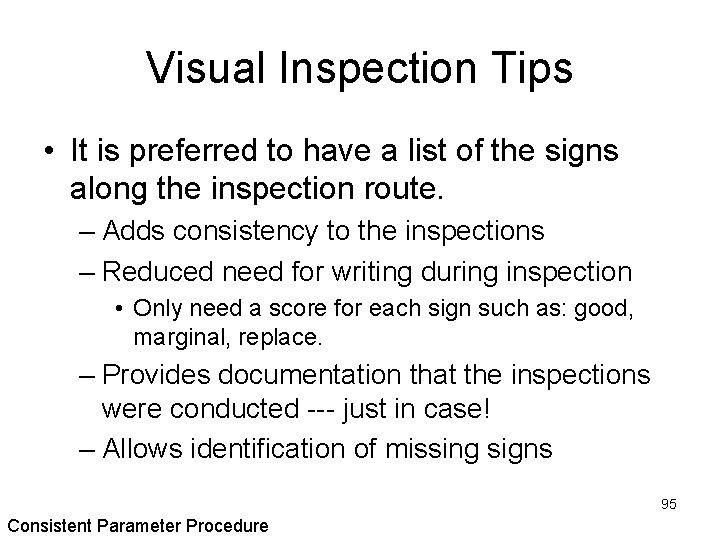 Visual Inspection Tips • It is preferred to have a list of the signs