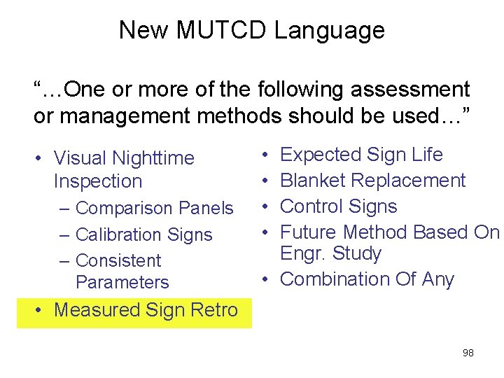 New MUTCD Language “…One or more of the following assessment or management methods should