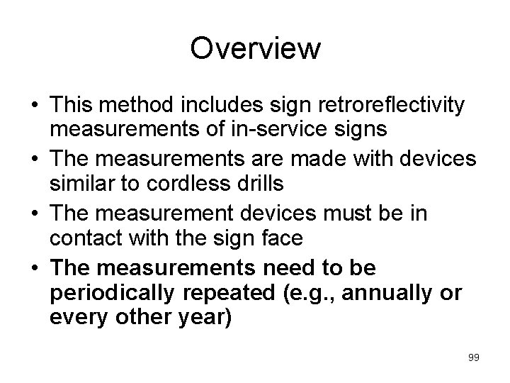 Overview • This method includes sign retroreflectivity measurements of in-service signs • The measurements