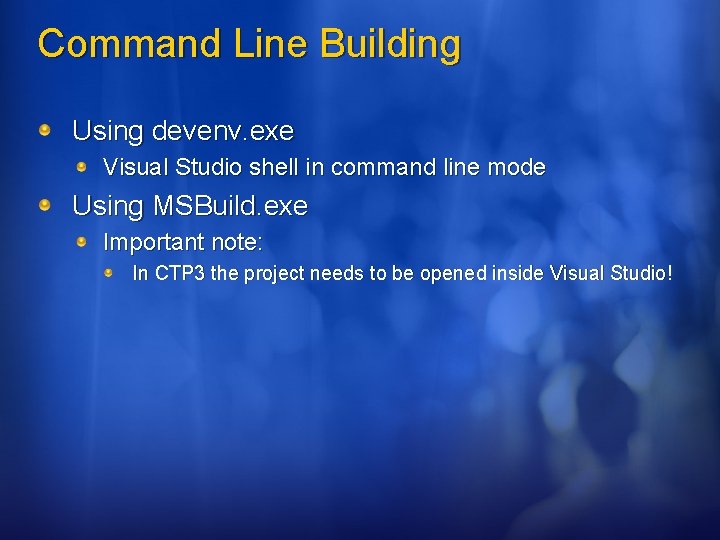 Command Line Building Using devenv. exe Visual Studio shell in command line mode Using