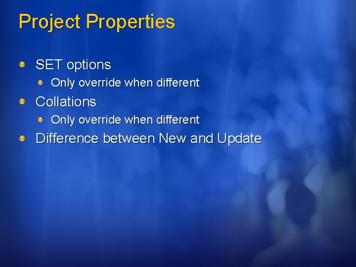 Project Properties SET options Only override when different Collations Only override when different Difference