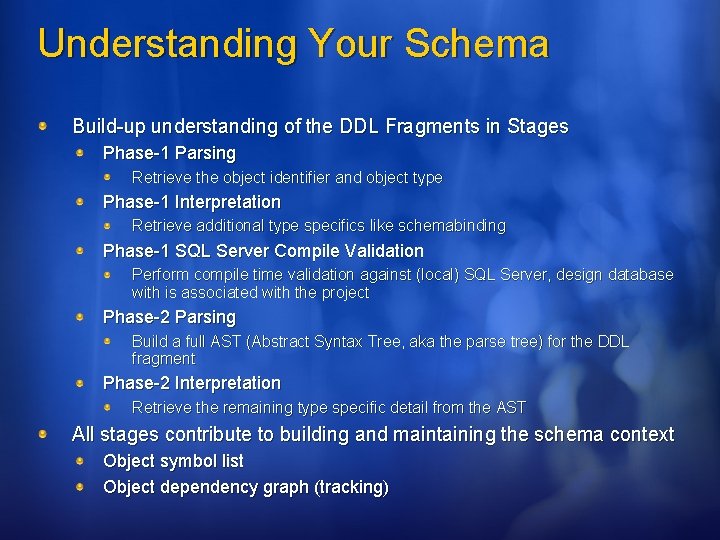 Understanding Your Schema Build-up understanding of the DDL Fragments in Stages Phase-1 Parsing Retrieve