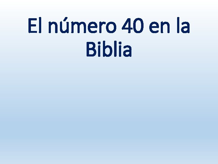 El número 40 en la Biblia 