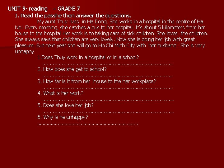 UNIT 9 - reading – GRADE 7 I. Read the passhe then answer the