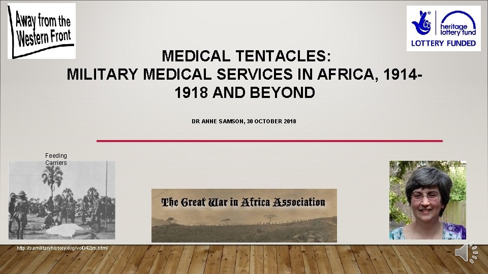 MEDICAL TENTACLES: MILITARY MEDICAL SERVICES IN AFRICA, 19141918 AND BEYOND DR ANNE SAMSON, 30