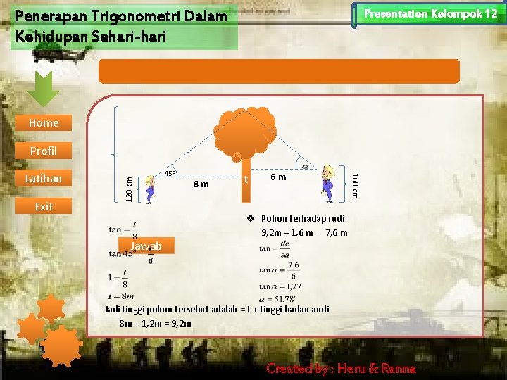 Presentation Kelompok 12 Penerapan Trigonometri Dalam Kehidupan Sehari-hari Home Exit Jawab 45 o 8