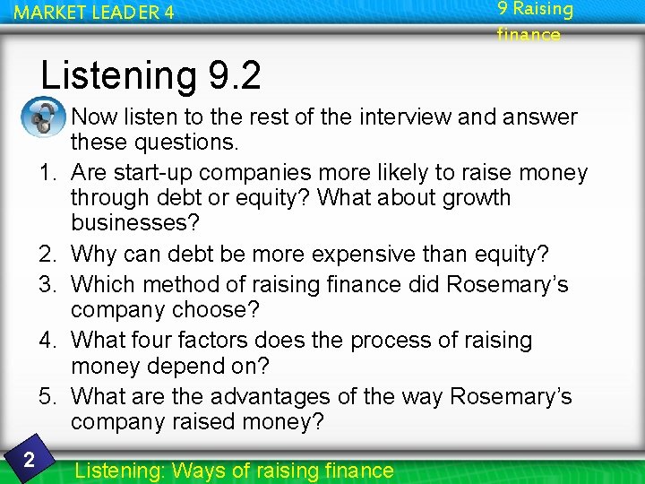 MARKET LEADER 4 9 Raising finance Listening 9. 2 • 1. 2. 3. 4.