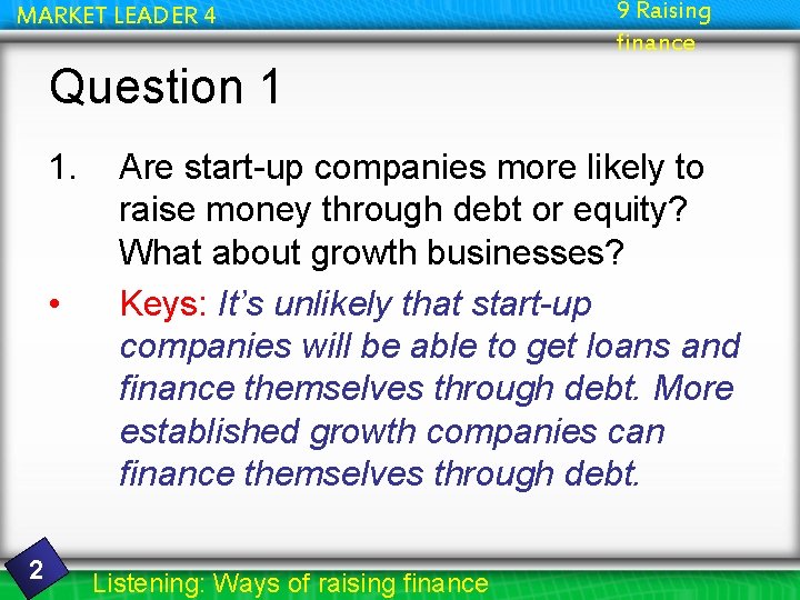 MARKET LEADER 4 9 Raising finance Question 1 1. • 2 Are start-up companies