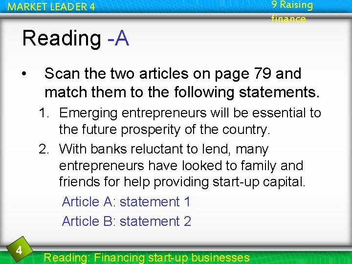 MARKET LEADER 4 9 Raising finance Reading -A • Scan the two articles on