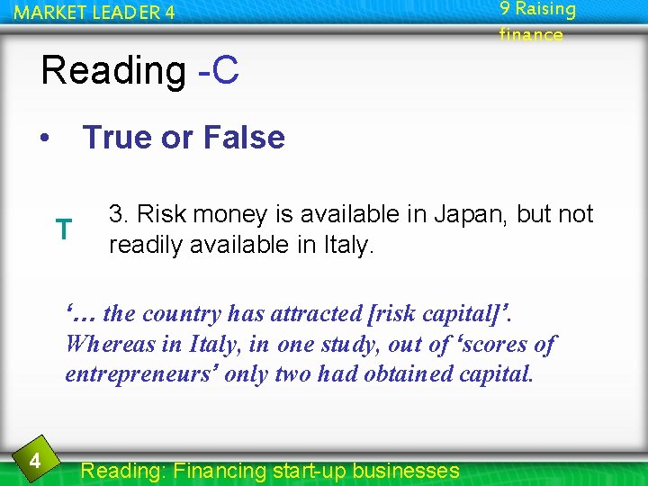 MARKET LEADER 4 9 Raising finance Reading -C • True or False T 3.