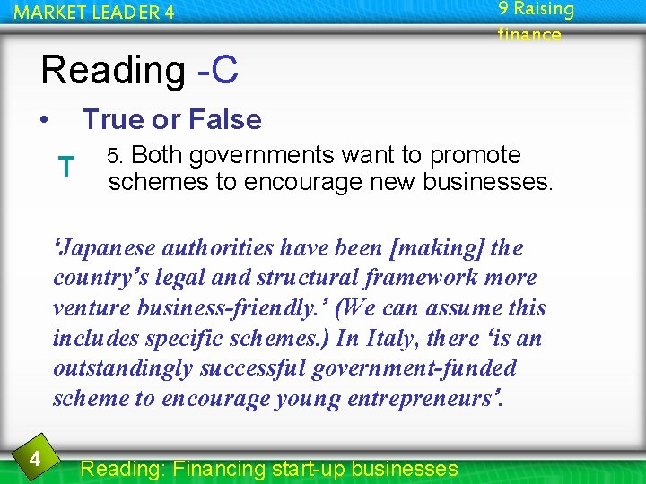 MARKET LEADER 4 9 Raising finance Reading -C • True or False T 5.