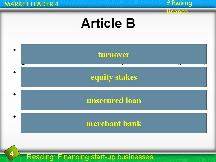 9 Raising finance MARKET LEADER 4 Article B • a company’s business expressed as