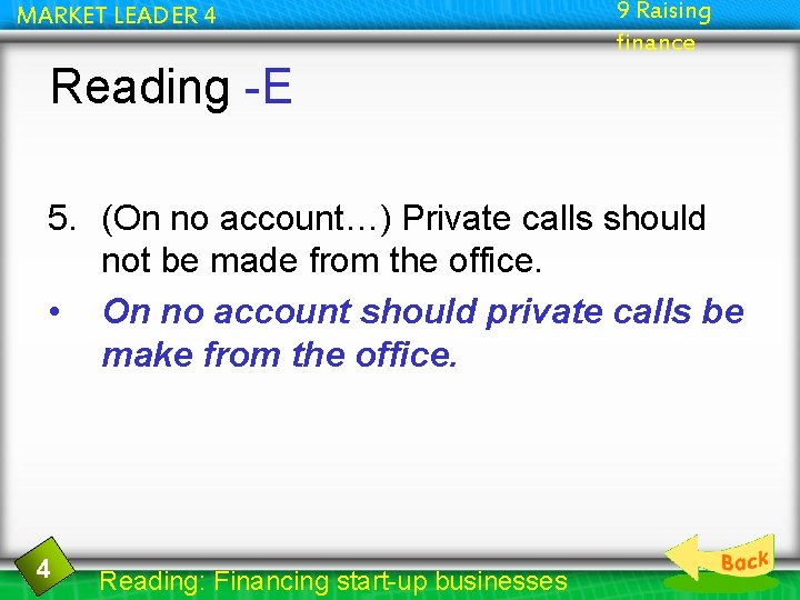 MARKET LEADER 4 9 Raising finance Reading -E 5. (On no account…) Private calls