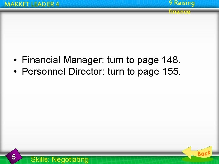 MARKET LEADER 4 9 Raising finance • Financial Manager: turn to page 148. •