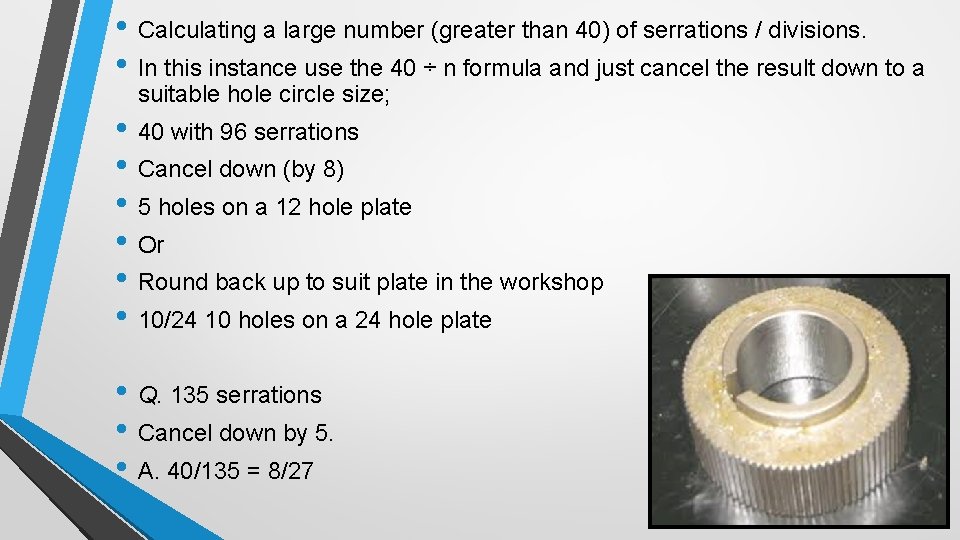  • Calculating a large number (greater than 40) of serrations / divisions. •