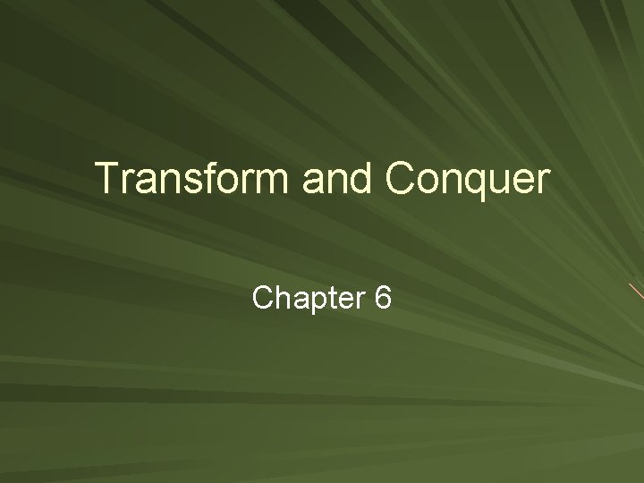 Transform and Conquer Chapter 6 