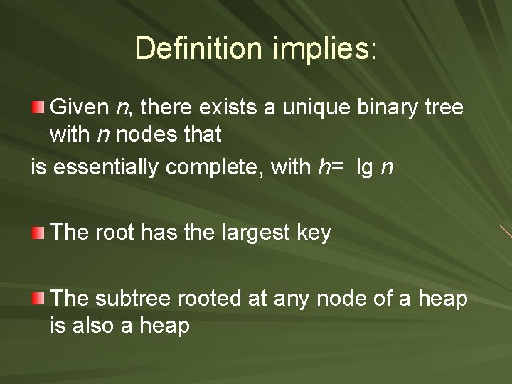 Definition implies: Given n, there exists a unique binary tree with n nodes that