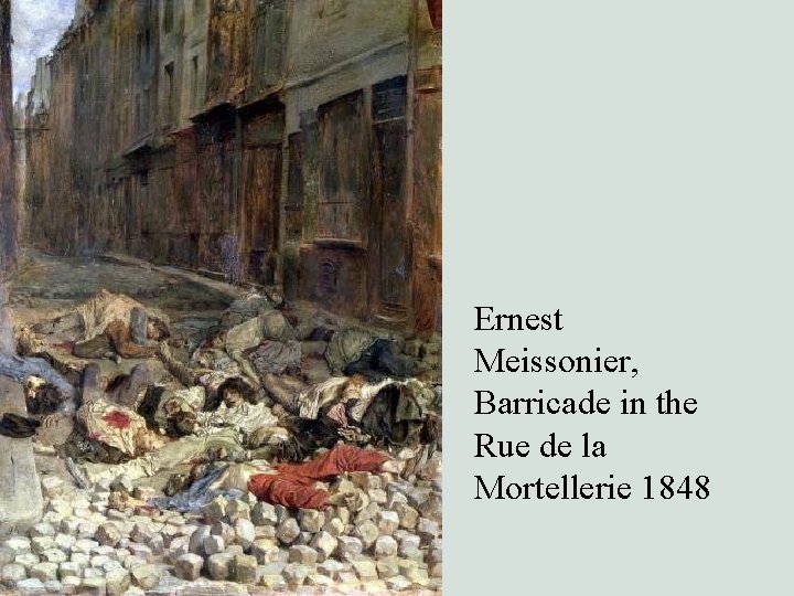 Ernest Meissonier, Barricade in the Rue de la Mortellerie 1848 