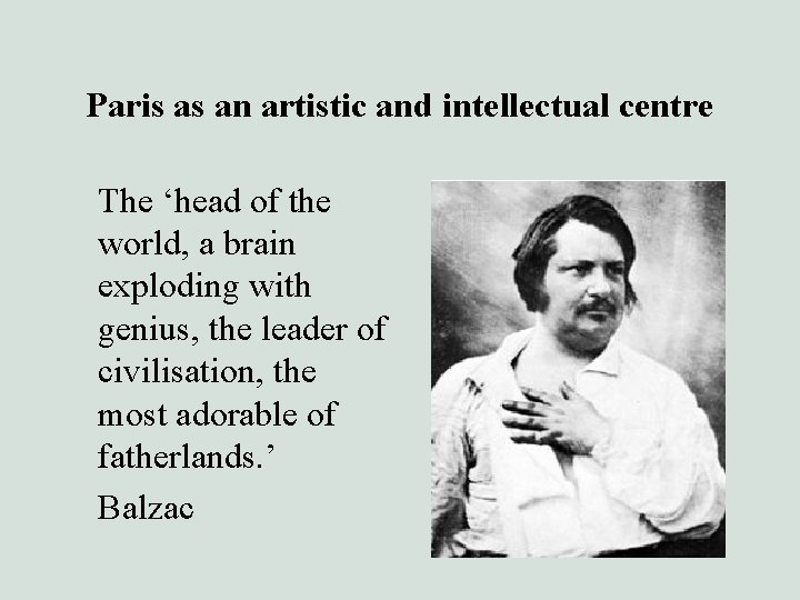Paris as an artistic and intellectual centre The ‘head of the world, a brain
