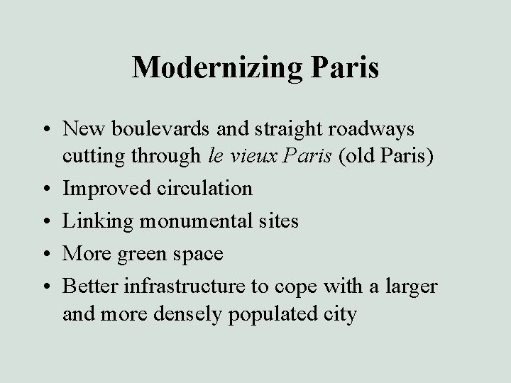 Modernizing Paris • New boulevards and straight roadways cutting through le vieux Paris (old