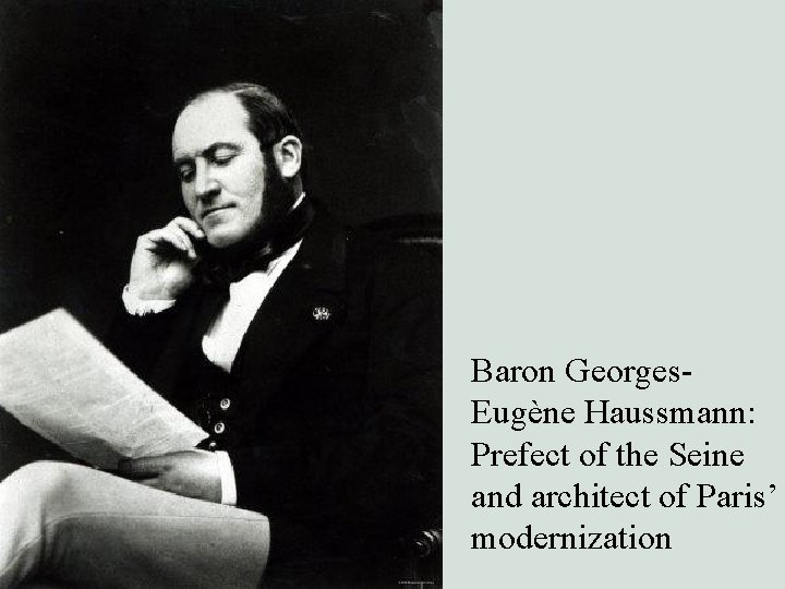 Baron Georges. Eugène Haussmann: Prefect of the Seine and architect of Paris’ modernization 