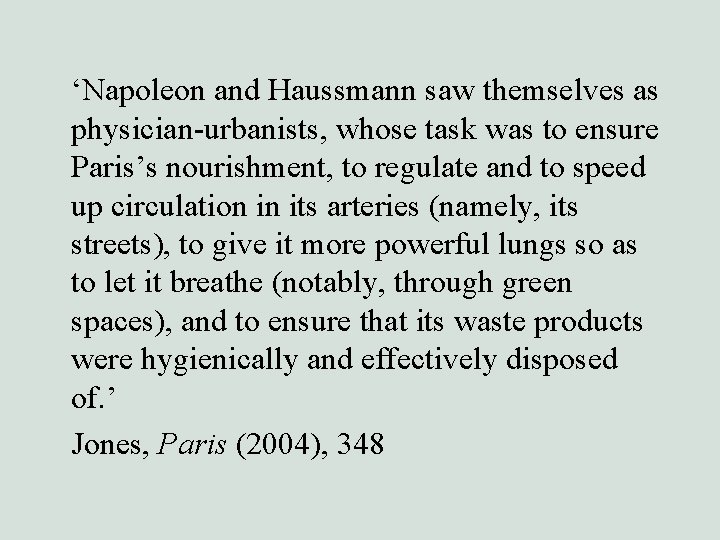 ‘Napoleon and Haussmann saw themselves as physician-urbanists, whose task was to ensure Paris’s nourishment,