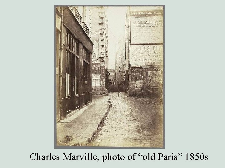 Charles Marville, photo of “old Paris” 1850 s 