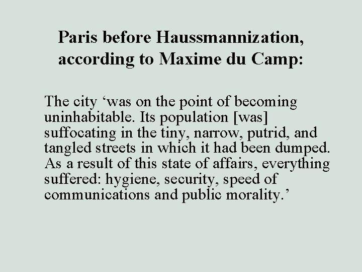 Paris before Haussmannization, according to Maxime du Camp: The city ‘was on the point