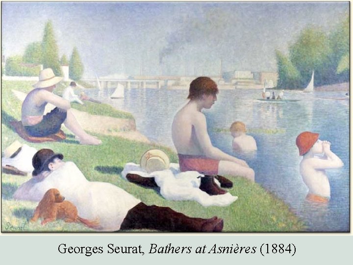 Georges Seurat, Bathers at Asnières (1884) 