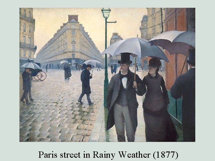 Paris street in Rainy Weather (1877) 