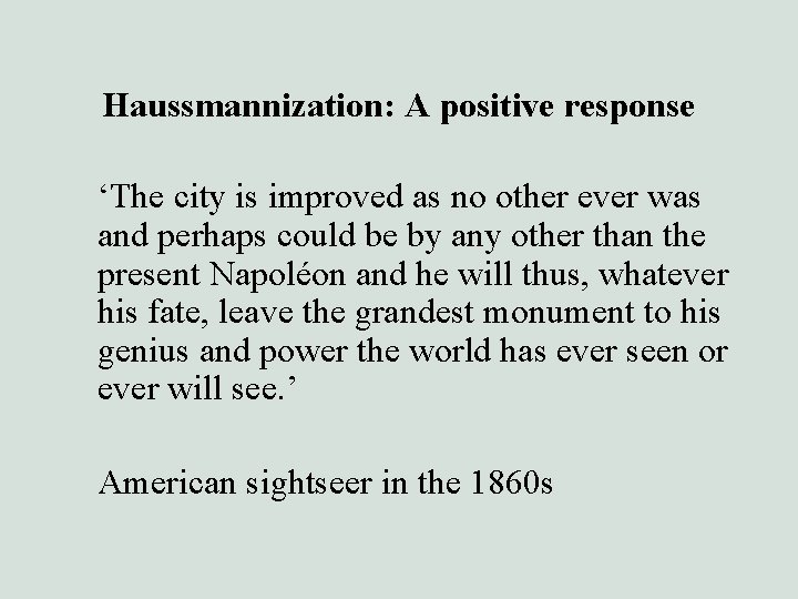 Haussmannization: A positive response ‘The city is improved as no other ever was and