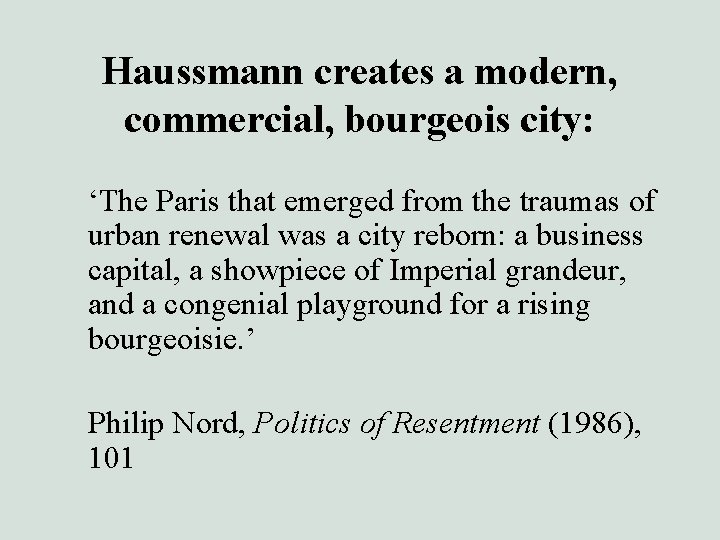 Haussmann creates a modern, commercial, bourgeois city: ‘The Paris that emerged from the traumas