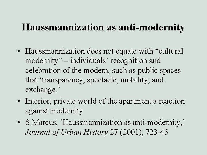 Haussmannization as anti-modernity • Haussmannization does not equate with “cultural modernity” – individuals’ recognition