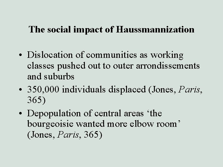 The social impact of Haussmannization • Dislocation of communities as working classes pushed out