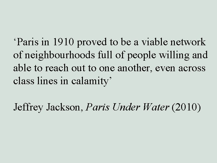 ‘Paris in 1910 proved to be a viable network of neighbourhoods full of people