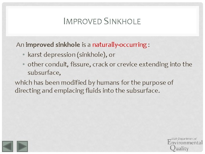 IMPROVED SINKHOLE An improved sinkhole is a naturally-occurring : • karst depression (sinkhole), or