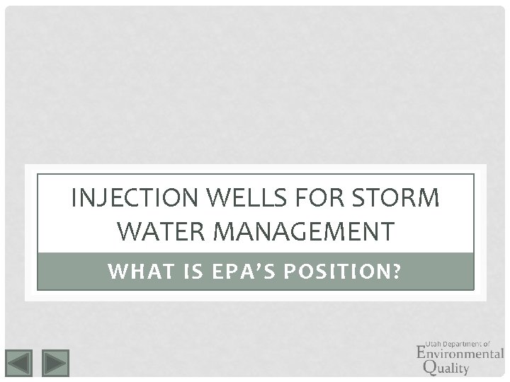 INJECTION WELLS FOR STORM WATER MANAGEMENT WHAT IS EPA’S POSITION? 