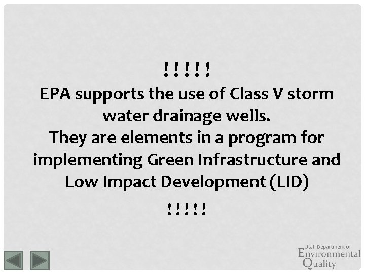 !!!!! EPA supports the use of Class V storm water drainage wells. They are