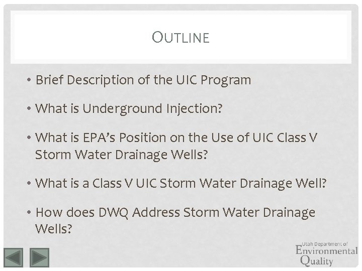 OUTLINE • Brief Description of the UIC Program • What is Underground Injection? •