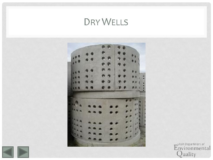 DRY WELLS 