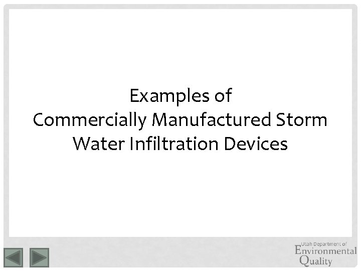 Examples of Commercially Manufactured Storm Water Infiltration Devices 