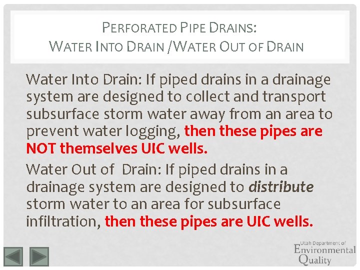 PERFORATED PIPE DRAINS: WATER INTO DRAIN / WATER OUT OF DRAIN Water Into Drain: