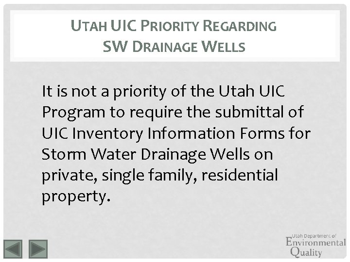 UTAH UIC PRIORITY REGARDING SW DRAINAGE WELLS It is not a priority of the