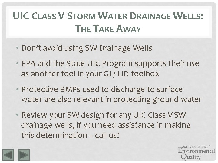 UIC CLASS V STORM WATER DRAINAGE WELLS: THE TAKE AWAY • Don’t avoid using