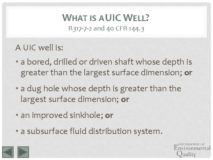 WHAT IS A UIC WELL? R 317 -7 -2 and 40 CFR 144. 3