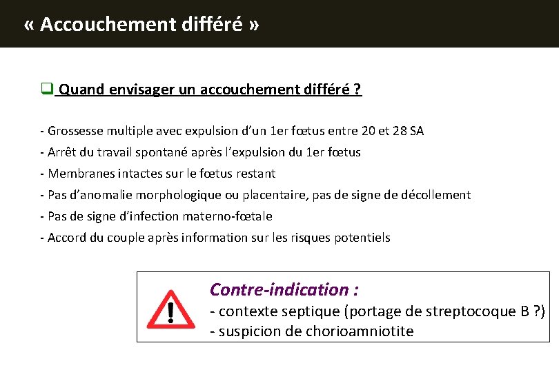  « Accouchement différé » q Quand envisager un accouchement différé ? - Grossesse