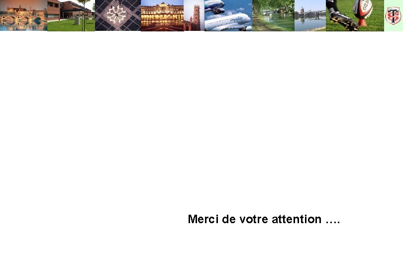 Merci de votre attention …. 