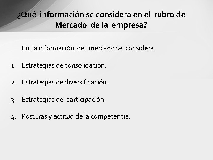 ¿Qué información se considera en el rubro de Mercado de la empresa? En la